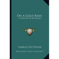 On A Gold Basis: A Treatise On Mysticism - Paperback | Books | Wiccan Center