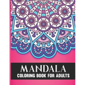 Mandala Coloring Book For Adults: 50 Amazing Collection of Stress Relieving Floral Mandala Adult Coloring Book Birthday, Thanksgiving and Christmas Gi