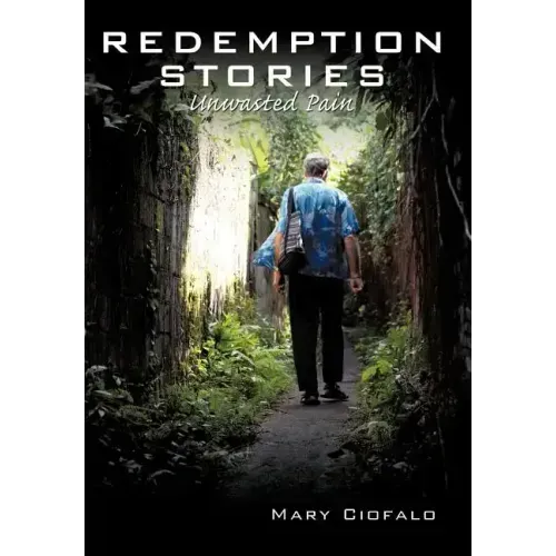 Redemption Stories: Unwasted Pain - Hardcover