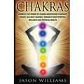 Chakras: Harness the Power of Chakra Meditation to Radiate Energy, Balance Chakras, Enhance your Spiritual Wellness and Physical Health - Paperback | Books | Wiccan Center