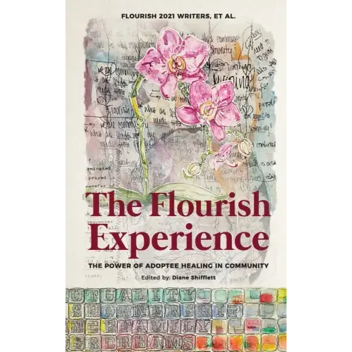 The Flourish Experience: The Power of Adoptee Healing in Community - Hardcover | Books | Wiccan Center