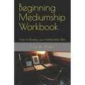Beginning Mediumship Workbook: How to Develop your Mediumship Skills - Paperback | Books | Wiccan Center