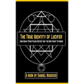 The True Identity of Lucifer: And Many Other Pagan Deities That You May Want to Know - Paperback | Books | Wiccan Center