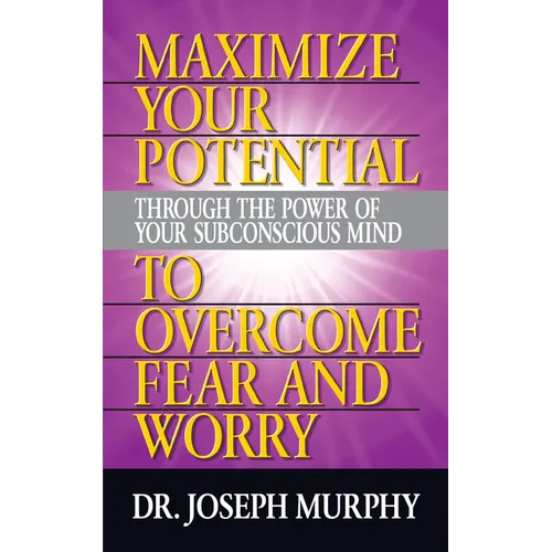 Maximize Your Potential Through the Power of Your Subconscious Mind to Overcome Fear and Worry - Paperback | Books | Wiccan Center