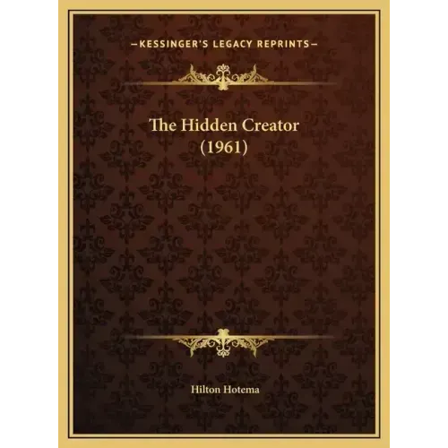 The Hidden Creator (1961) - Hardcover