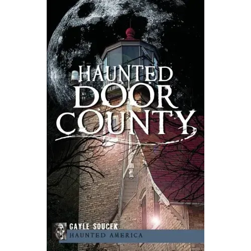 Haunted Door County - Hardcover | Books | Wiccan Center