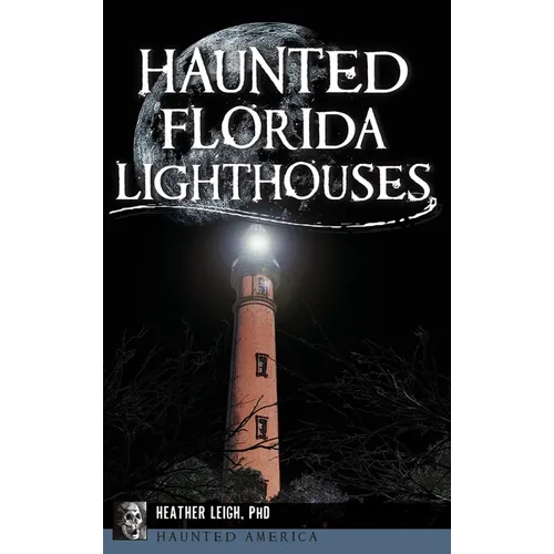 Haunted Florida Lighthouses - Hardcover | Books | Wiccan Center
