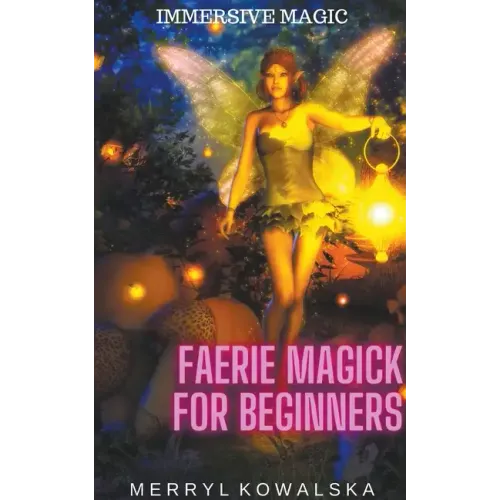 Faerie Magick for Beginners - Paperback | Books | Wiccan Center