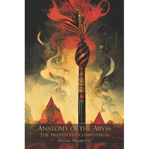 Anatomy of the Abyss: The Neophyte's Compendium - Paperback