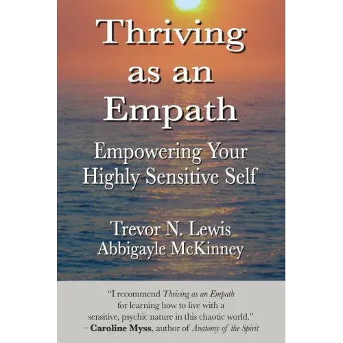 Thriving As An Empath: Empowering Your Highly Sensitive Self - Paperback | Books | Wiccan Center