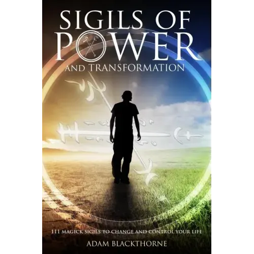 Sigils of Power and Transformation: 111 Magick Sigils to Change and Control Your Life - Paperback