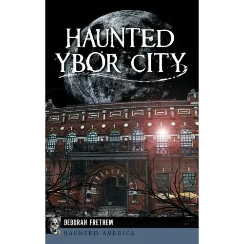 Haunted Ybor City - Hardcover | Books | Wiccan Center