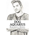 Dog Aquarius: The Combined Astrology Series - Paperback