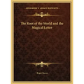 The Root of the World and the Magical Letter - Hardcover | Books | Wiccan Center