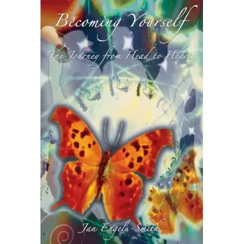 Becoming Yourself: The Journey From Head to Heart (Revised and Expanded Edition) - Paperback