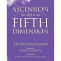 Ascension: The Shift to the Fifth Dimension: The Arcturian Council - Paperback | Books | Wiccan Center