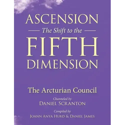 Ascension: The Shift to the Fifth Dimension: The Arcturian Council - Paperback | Books | Wiccan Center