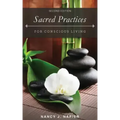 Sacred Practices for Conscious Living: Second Edition - Paperback | Books | Wiccan Center