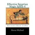Effective Egyptian Magic Spells 4: Ancient Cheat Codes - Paperback | Books | Wiccan Center