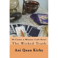 99 Cents a Minute Call Now!: The Wicked Truth - Paperback | Books | Wiccan Center