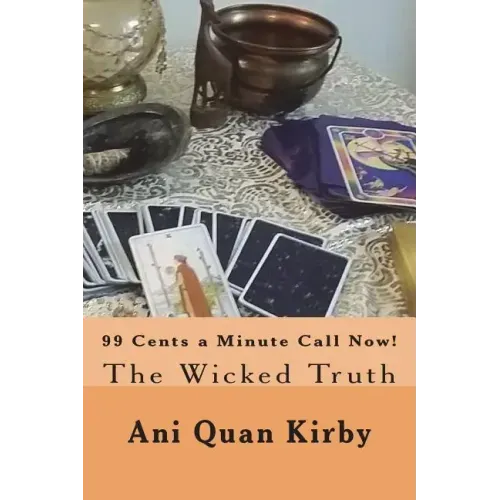 99 Cents a Minute Call Now!: The Wicked Truth - Paperback | Books | Wiccan Center