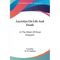 Lucretius On Life And Death: In The Meter Of Omar Khayyam - Paperback