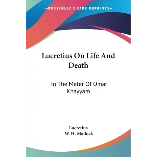 Lucretius On Life And Death: In The Meter Of Omar Khayyam - Paperback