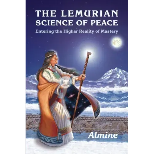 The Lemurian Science of Peace: Entering the Higher Reality of Mastery - Paperback | Books | Wiccan Center