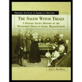 The Salem Witch Trials: A Primary Source History of the Witchcraft Trials in Salem, Massachusetts - Paperback | Books | Wiccan Center