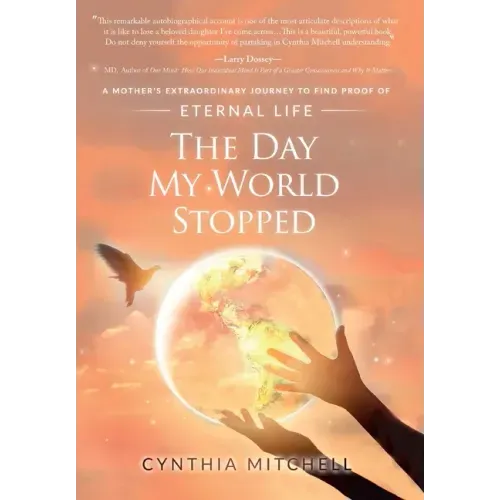 The Day My World Stopped: A Mother's Extraordinary Journey to Find Proof of Eternal Life - Hardcover | Books | Wiccan Center