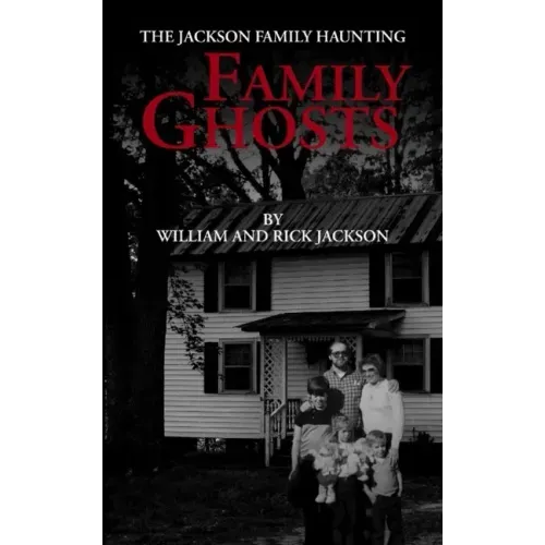 Family Ghosts: The Jackson Family Haunting - Paperback | Books | Wiccan Center