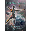 Birth Mix Patterns: Astrology, Numerology and Birth Order and Their Effects on the Past, Present and Future - Paperback | Books | Wiccan Center