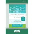 The Mindfulness-Based Emotional Balance Workbook: An Eight-Week Program for Improved Emotion Regulation and Resilience (16pt Large Print Edition) - Paperback