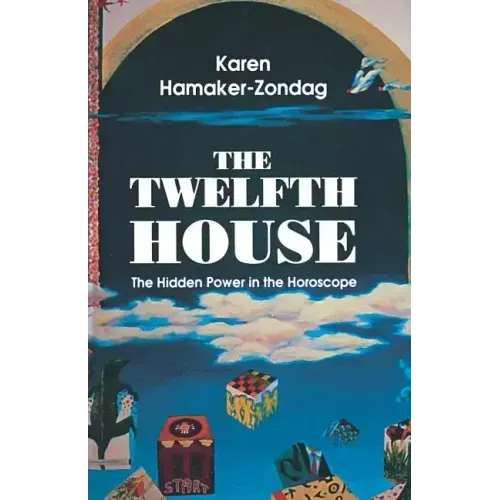 Twelfth House: The Hidden Power in the Horoscope - Paperback | Books | Wiccan Center