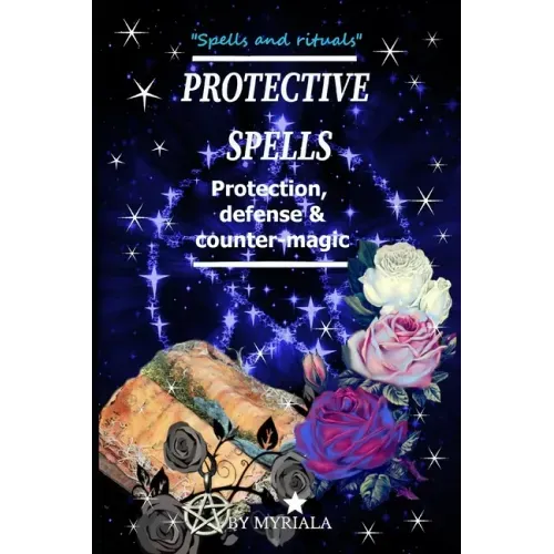 Protective Spells: Protection, defense and counter-magic - Paperback | Books | Wiccan Center