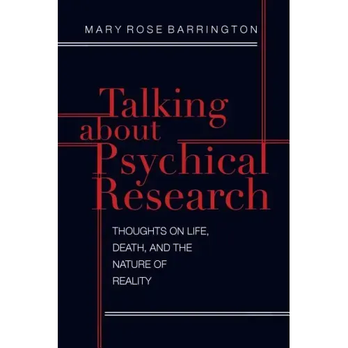 Talking About Psychical Research: Thoughts on Life, Death and the Nature of Reality - Paperback | Books | Wiccan Center