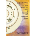Creative Divination: Read Tea Leaves & Develop Your Personal Code - Paperback | Books | Wiccan Center
