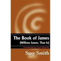 The Book of James: William James, That is - Paperback | Books | Wiccan Center
