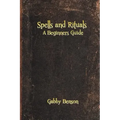 Spells and Rituals: A Beginners Guide To Spells And Rituals - Paperback | Books | Wiccan Center