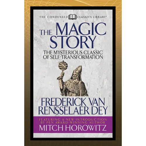 The Magic Story (Condensed Classics): The Mysterious Classic of Self-Transformation - Paperback | Books | Wiccan Center
