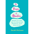 The Power of Attention: Awaken to Love and Its Unlimited Potential with Meditation - Paperback | Books | Wiccan Center
