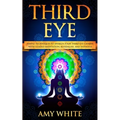 Third Eye: Simple Techniques to Awaken Your Third Eye Chakra With Guided Meditation, Kundalini, and Hypnosis (psychic abilities,