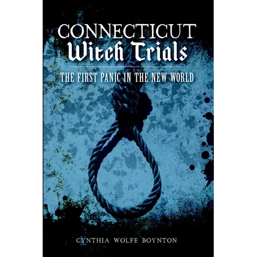 Connecticut Witch Trials: The First Panic in the New World - Paperback | Books | Wiccan Center