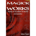 Magick Works: Stories of Occultism in Theory and Practice - Paperback | Books | Wiccan Center