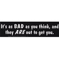 It Is As Bad As You Think - Bumper Sticker | Bumper Stickers | Wiccan Center