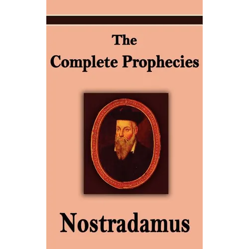 Nostradamus: The Complete Prophecies of Michel Nostradamus - Hardcover | Books | Wiccan Center