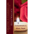 Creating a Charmed Life - Enchantments to Attract, Repel, Cleanse, and Heal - Paperback | Books | Wiccan Center