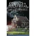 Ghosts of Pocatello: Haunted History from the Gate City - Hardcover | Books | Wiccan Center