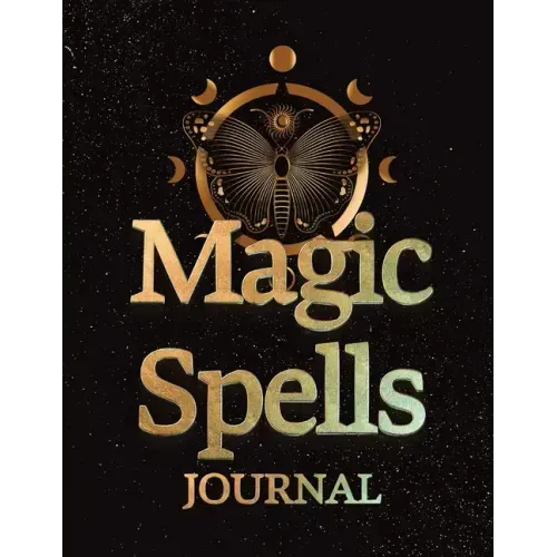 Magic Spells Guided Magick Journal, Log, and Workbook For Meditation, Mindfulness, and Manifesting: Great for Fans of: Astrology; Dark, Light, and Dar - Paperback | Books | Wiccan Center