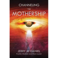 Channeling the Mothership: Messages from the Universe - Paperback | Books | Wiccan Center